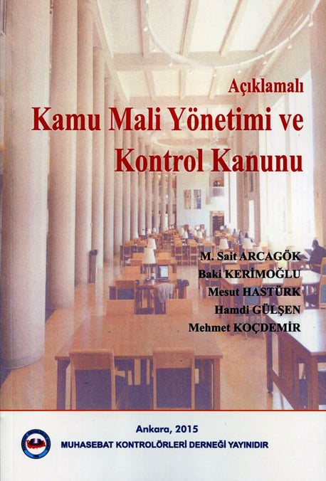 Açıklamalı Kamu Mali Yönetimi ve Kontrol Kanunu M. Sacit Arcagök, Baki Kerimoğlu, Mesut Hastürk, Hamdi Gülşen, Mehmet Koçdemir  - Kitap