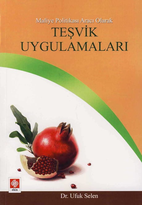 Teşvik Uygulamaları  Dr. Ufuk Selen  - Kitap