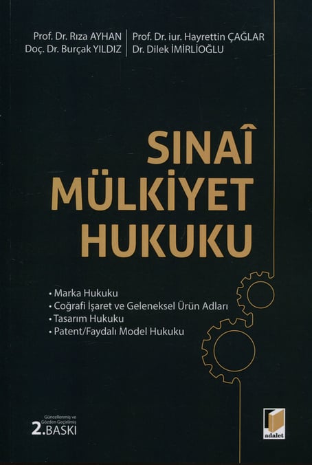 Sınai Mülkiyet Hukuku Prof. Dr. Rıza Ayhan, Prof. Dr. Hayrettin Çağlar, Doç. Dr. Burçak Yıldız, Dr. Dilek İmirlioğlu  - Kitap
