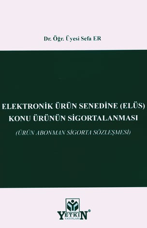 Elektronik Ürün Senedine (ELÜS) Konu Ürünün Sigortalanması