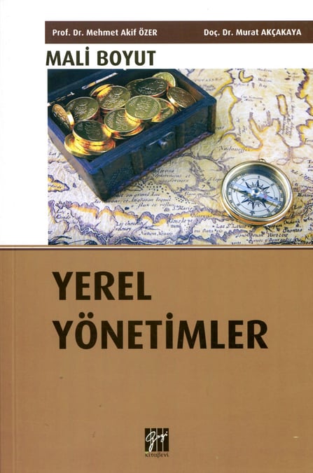 Yerel Yönetimler (Mali Boyut) Prof. Dr. M. Akif Özer, Doç. Dr. Murat Akçakaya  - Kitap