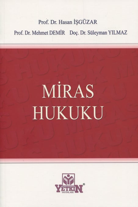 Miras Hukuku Prof. Dr. Hasan İşgüzar, Prof. Dr. Mehmet Demir, Doç. Dr. Süleyman Yılmaz  - Kitap