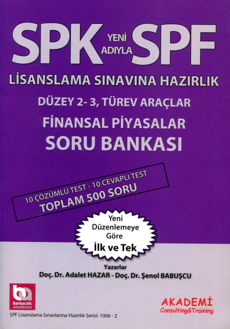 SPK SPF Lisanslama Sınavına Hazırlık  Finansal Piyasalar Soru Bankası Düzey 2–3 Türev Araçlar Doç. Dr. Adalet Hazar, Doç. Dr. Şenol Babuşcu  - Kitap