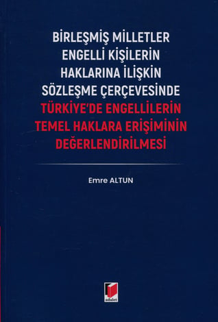 Türkiye'de Engellilerin Temel Haklara Erişiminin Değerlendirilmesi