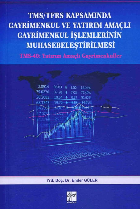 TMS/TFRS Kapsamında Gayrimenkul ve Yatırım Amaçlı Gayrimenkul İşlemlerinin Muhasebeleştirilmesi Yrd. Doç. Dr. Ender Güler  - Kitap