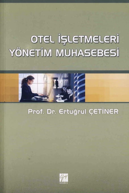 Otel İşletmeleri Yönetim Muhasebesi Prof. Dr. Ertuğrul Çetiner  - Kitap