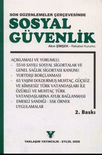 Son Düzenlemeler Çerçevesinde Sosyal Güvenlik Akın Şimşek  - Kitap