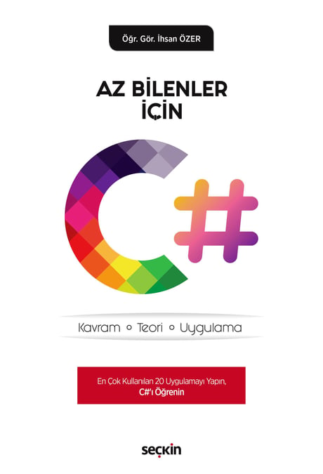 Az Bilenler İçin C# Kavram – Teori – Uygulama Öğr. Gör. İhsan Özer  - Kitap