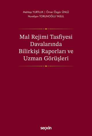 Mal Rejimi Tasfiyesi Davalarında Bilirkişi Raporları ve  Uzman Görüşleri