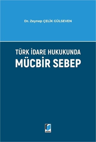 Türk İdare Hukukunda Mücbir Sebep