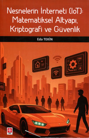 Nesnelerin İnterneti (Iot): Matematiksel Altyapı, Kriptografi ve Güvenlik