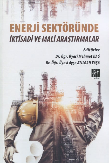 Enerji Sektöründe İktisadi ve Mali Araştırmalar Dr. Öğr. Üyesi Mehmet Dağ, Dr. Öğr. Üyesi Ayşe Atılgan Yaşa  - Kitap