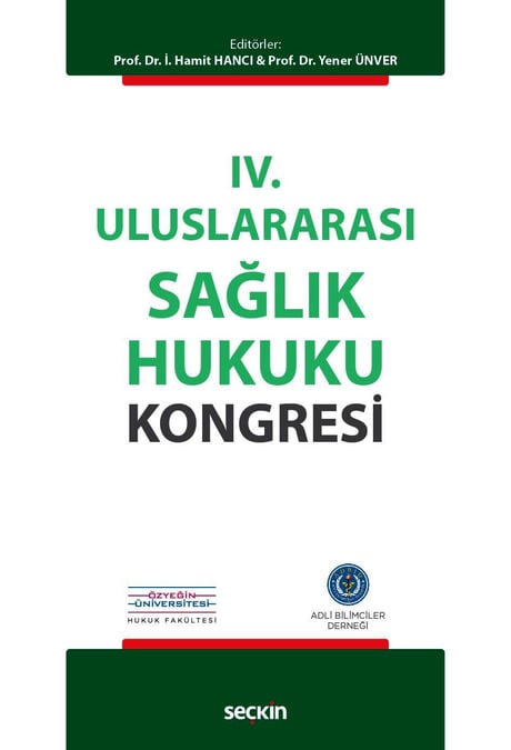 IV. Uluslararası Sağlık Hukuku Kongresi Prof. Dr. İ. Hamit Hancı, Prof. Dr. Yener Ünver  - Kitap