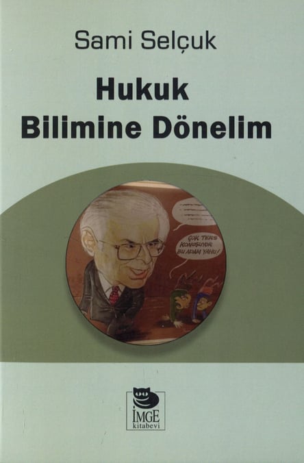 Hukuk Bilimine Dönelim Prof. Dr. Sami Selçuk  - Kitap