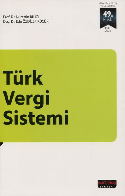 Türk Vergi Sistemi Prof. Dr. Nurettin Bilici, Doç. Dr. Eda Özdiler Küçük  - Kitap