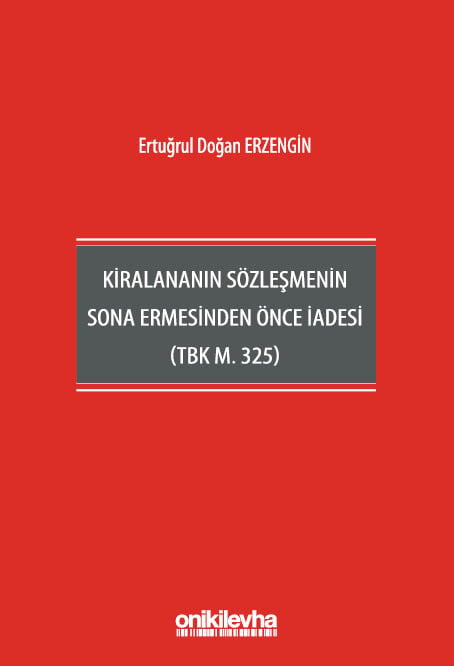 Kiralananın Sözleşmenin Sona Ermesinden Önce İadesi (TBK M. 325) Ertuğrul Doğan Erzengin  - Kitap