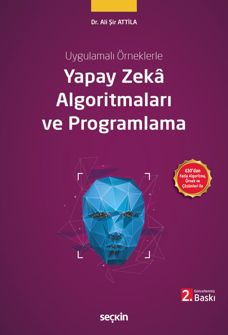 Uygulamalı Örneklerle Yapay Zekâ Algoritmaları ve Programlama Dr. Ali Şir Attila  - Kitap