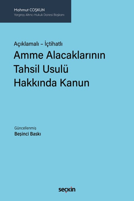 Açıklamalı – İçtihatlı Amme Alacaklarının Tahsil Usulü Hakkında Kanun Mahmut Coşkun  - Kitap