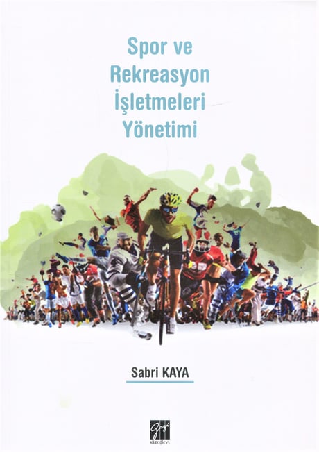 Spor ve Rekreasyon İşletmeleri Yönetimi Sabri Kaya  - Kitap