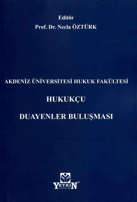 Akdeniz Üniversitesi Hukuk Fakültesi Hukukçu Duayenler Buluşması Prof. Dr. Necla Öztürk  - Kitap