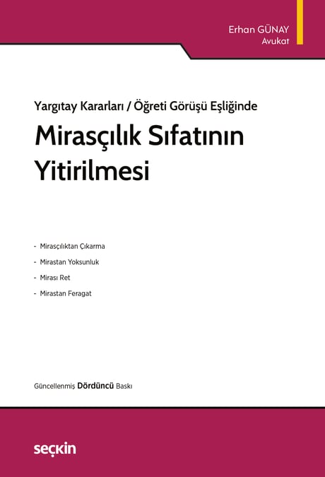 Yargıtay Kararları / Öğreti Görüşü Eşliğinde Mirasçılık Sıfatının Yitirilmesi Av. Erhan Günay  - Kitap