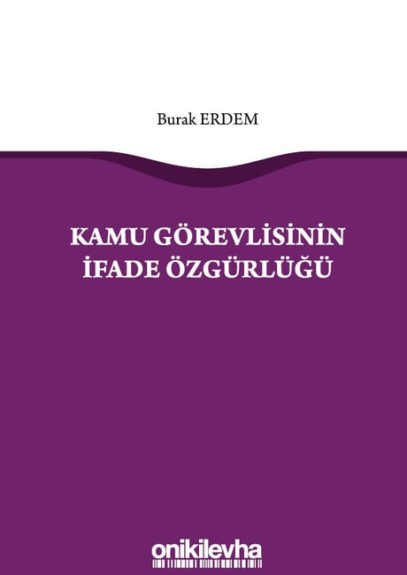 Kamu Görevlisinin İfade Özgürlüğü Burak Erdem  - Kitap