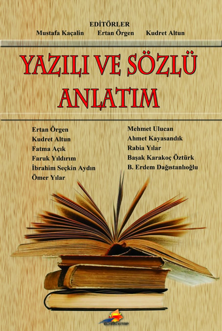 Yazılı ve Sözlü Anlatım Prof. Dr. Mustafa Kaçalin, Doç. Dr. Kudret Altun, Doç. Dr. Ertan Örgen  - Kitap