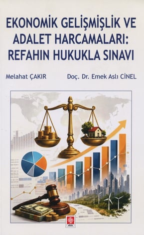 Ekonomik Gelişmişlik ve Adalet Harcamaları: Refahın Hukukla Sınavı