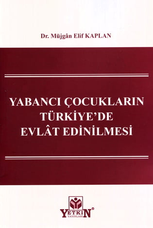 Yabancı Çocukların Türkiye'de Evlât Edinilmesi