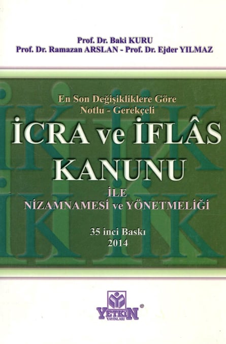 Notlu – Gerekçeli İcra ve İflas Kanunu (Orta Boy) ile Nizamnamesi ve Yönetmeliği Prof. Dr. Baki Kuru, Prof. Dr. Ramazan Arslan, Prof. Dr. Ejder Yılmaz  - Kitap