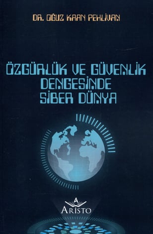 Özgürlük ve Güvenlik Dengesinde Siber Dünya
