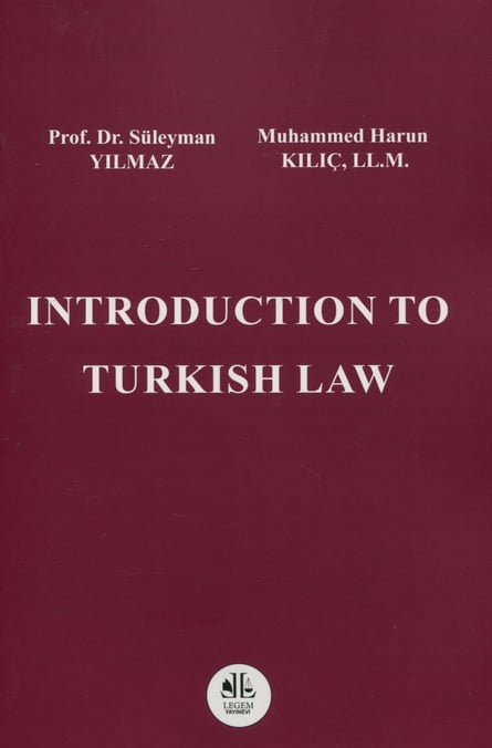 Introduction to Turkish Law Prof. Dr. Süleyman Yılmaz, LL.M. Muhammed Harun Kılıç  - Kitap