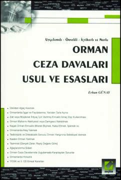Açıklamalı ve Notlu Orman Ceza Davaları Usul ve Esasları Erhan Günay  - Kitap