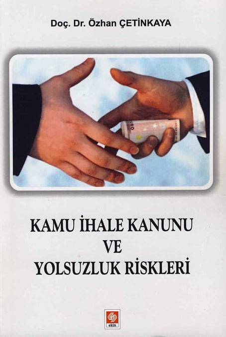 Kamu İhale Kanunu ve Yolsuzluk Riskleri Doç. Dr. Özhan Çetinkaya  - Kitap
