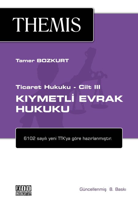 THEMIS Kıymetli Evrak Hukuku (Ticaret Hukuku Cilt: III) Tamer Bozkurt  - Kitap