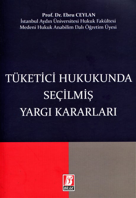Tüketici Hukukunda Seçilmiş Yargı Kararları Prof. Dr. Ebru Ceylan  - Kitap