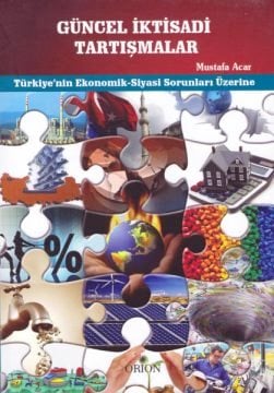 Güncel İktisadi Tartışmalar Mustafa Acar  - Kitap