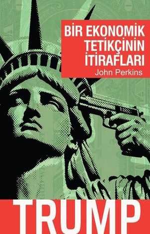 Bir Ekonomik Tetikçinin İtirafları: Trump