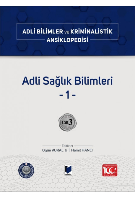 Adli Bilimler ve Kriminalistik Ansiklopedisi Adli Sağlık Bilimleri –1– Cilt 3
 Ogün Vural, İ. Hamit Hancı  - Kitap