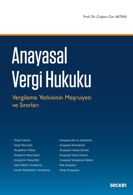 Anayasal Vergi Hukuku Vergileme Yetkisinin Meşruiyeti ve Sınırları Prof. Dr. Coşkun Can Aktan  - Kitap