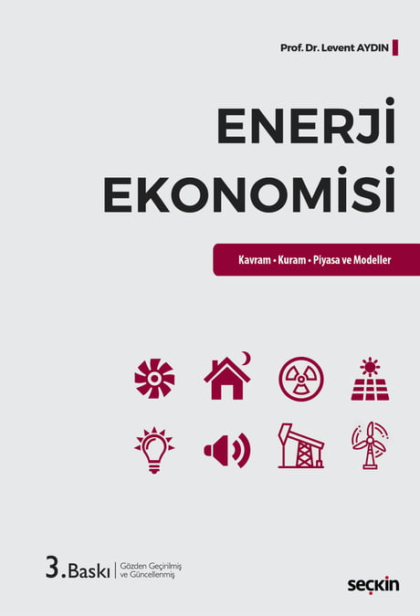 Enerji Ekonomisi Kavram – Kuram – Piyasa ve Modeller Dr. Levent Aydın  - Kitap