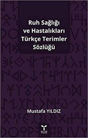 Ruh Sağlığı ve Hastalıkları Türkçe Terimler Sözlüğü