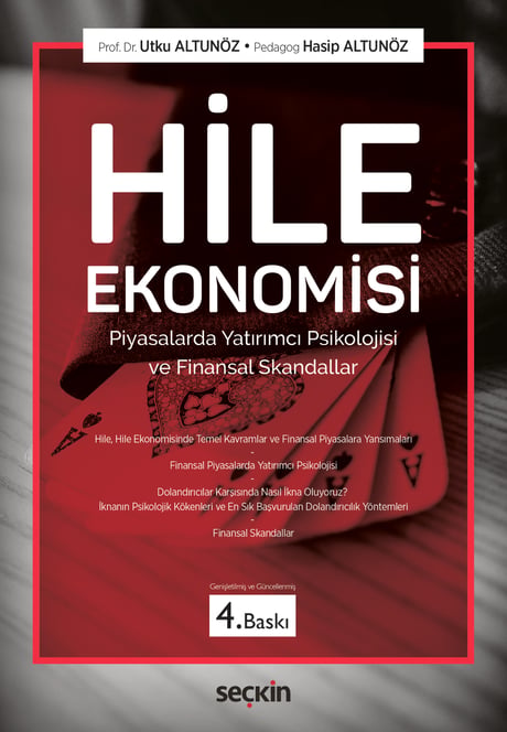 Hile Ekonomisi Piyasalarda Yatırımcı Psikolojisi ve Finansal Skandallar Prof. Dr. Utku Altunöz, Hasip Altunöz  - Kitap