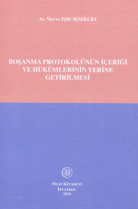 Boşanma Protokolünün İçeriği ve Hükümlerinin Yerine Getirilmesi Merve Işık Bozkurt  - Kitap