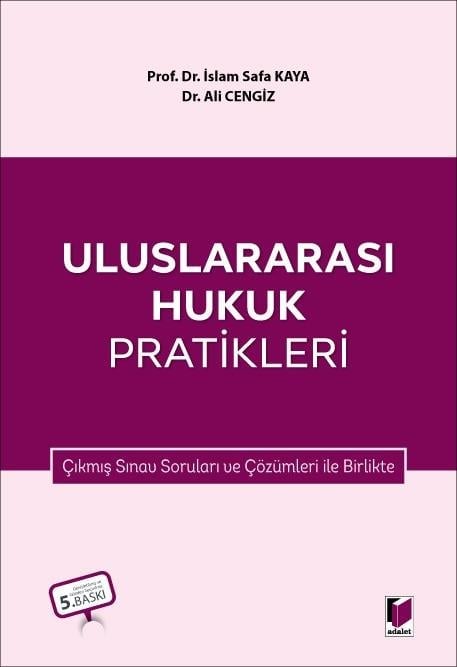 Uluslararası Hukuk Pratikleri Prof. Dr. İslam Safa Kaya, Dr. Ali Cengiz  - Kitap