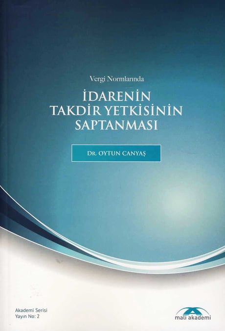 Vergi Normlarında İdarenin Takdir Yetkisinin Saptanması Dr. Oytun Canyaş  - Kitap