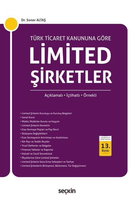 Türk Ticaret Kanunu'na Göre Limited Şirketler Açıklamalı – İçtihatlı – Örnekli Dr. Soner Altaş  - Kitap