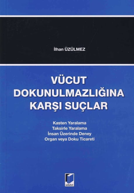 Vücut Dokunulmazlığına Karşı Suçlar İlhan Üzülmez  - Kitap