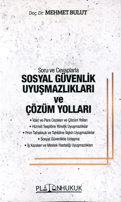 Soru ve Cevaplarla  Sosyal Güvenlik Uyuşmazlıkları ve Çözüm Yolları Doç. Dr. Mehmet Bulut  - Kitap