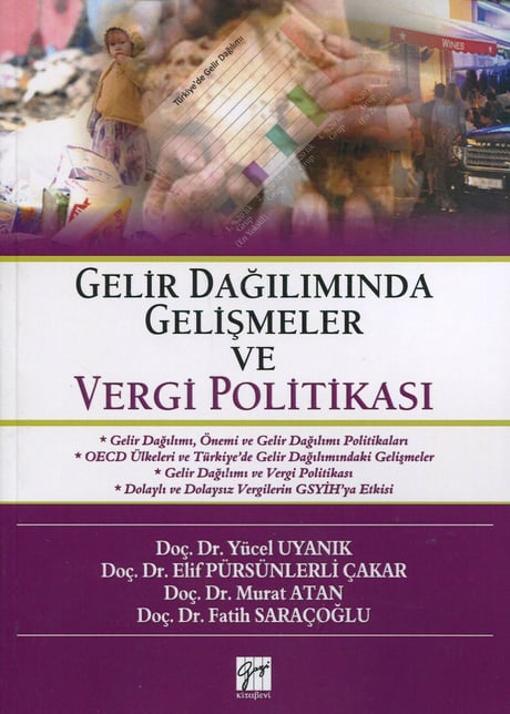 Gelir Dağılımında Gelişmeler ve Vergi Politikası Doç. Dr. Yücel Uyanık, Doç. Dr. Elif Pürsünlerli Çakar, Doç. Dr. Murat Atan, Doç. Dr. Fatih Saraçoğlu  - Kitap